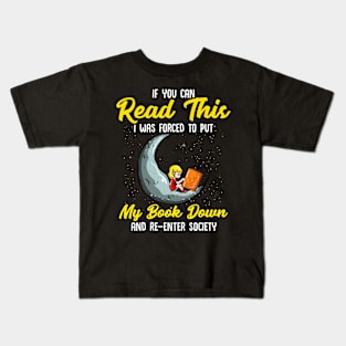 If You Can Read This I Was Forced To Put Down My Book Kids T-Shirt